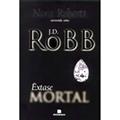 Ler Êxtase mortal (Vol. 4), do autor J. D. Robb Ler Êxtase mortal (Vol. 4), do autor J. D. Robb