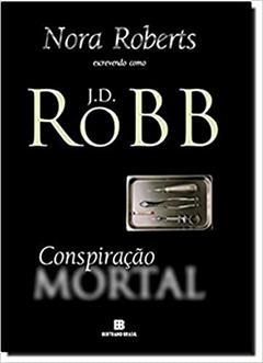Conspiração mortal (Vol. 8), do autor J. D. Robb