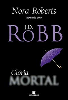 Glória mortal (Vol. 2), do autor J. D. Robb