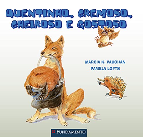Ler Quentinho, Cremoso, Cheiroso e Gostoso, do autor Marcia K Vaughan & Pamela Lofts