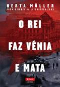 Ler O Rei Faz Vénia e Mata, do autor Herta Müler