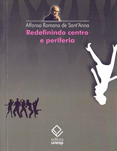 Ler Redefinindo centro e periferia, do autor Affonso Romano de Sant'Anna
