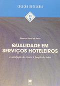 Ler Qualidade em Serviços Hoteleiros: a Satisfação do Cliente é Função de Todos, do autor Elenara Viera De Viera