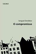 Ler O compromisso, do autor Serguei Dovlátov Ler O compromisso, do autor Serguei Dovlátov