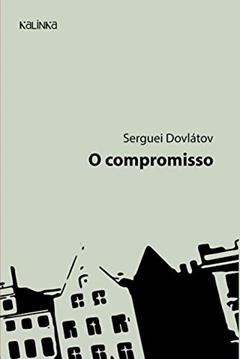 O compromisso, do autor Serguei Dovlátov