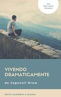Ler Vivendo Dramaticamente: Será? (Autoajuda Livro 2), do autor Joel Oliveira Ler Vivendo Dramaticamente: Será? (Autoajuda Livro 2), do autor Joel Oliveira