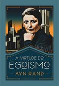 Ler A virtude do egoísmo, do autor Ayn Rand Ler A virtude do egoísmo, do autor Ayn Rand