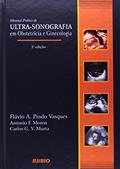 Ler Manual Prático de Ultra-Sonografia em Obstetrícia e Ginecologia, do autor Antonio F. Moron; Carlos Flavia Murta; Flávio A. Prado Vasques Ler Manual Prático de Ultra-Sonografia em Obstetrícia e Ginecologia, do autor Antonio F. Moron; Carlos Flavia Murta; Flávio A. Prado Vasques