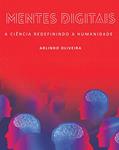 Ler Mentes Digitais: A Ciência Redefinindo a Humanidade, do autor Arlindo Oliveira Ler Mentes Digitais: A Ciência Redefinindo a Humanidade, do autor Arlindo Oliveira