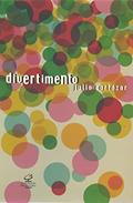 Ler DIVERTIMENTO, do autor Julio Cortazar