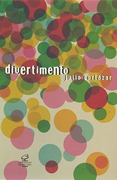 DIVERTIMENTO, do autor Julio Cortazar