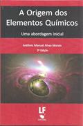 Ler A Origem dos Elementos Químicos: Uma abordagem inicial, do autor Antonio Manuel Alves Morais