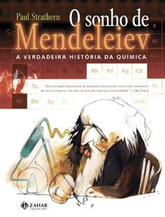 O sonho de Mendeleiev: A verdadeira história da química, do autor Paul Strathern