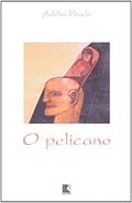 Ler O PELICANO, do autor Adélia Prado