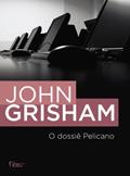 Ler O dossiê pelicano, do autor John Grisham