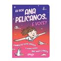 Ler Eu sou Ana Pelicanos, e você?: Volume 1, do autor Catapulta Editores