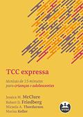 Ler TCC Expressa: Técnicas de 15 Minutos para Crianças e Adolescentes, do autor Jessica M. McClure, Robert D. Friedberg, Micaela A. Thordarson e Marisa Keller Ler TCC Expressa: Técnicas de 15 Minutos para Crianças e Adolescentes, do autor Jessica M. McClure, Robert D. Friedberg, Micaela A. Thordarson e Marisa Keller