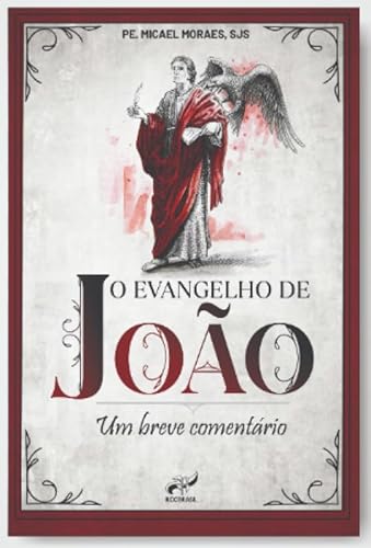 Ler O EVANGELHO DE JOAO, do autor PE MICAEL DE MORAES Ler O EVANGELHO DE JOAO, do autor PE MICAEL DE MORAES