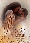 Ler Perdição Sublime (Livro Único), do autor Clarissa Coral