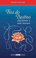 Ler Fios do destino determinam a vida humana, do autor Roselis von Sass