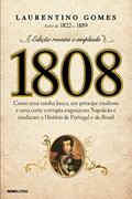 Ler 1808: Como uma rainha louca, um príncipe medroso e uma corte corrupta enganaram Napoleão e mudaram a História de Portugal e do Brasil, do autor Laurentino Gomes Ler 1808: Como uma rainha louca, um príncipe medroso e uma corte corrupta enganaram Napoleão e mudaram a História de Portugal e do Brasil, do autor Laurentino Gomes