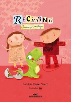 Reciclino: Faminto por reciclagem, do autor Patrícia Engel Secco
