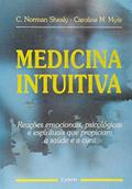 Ler Medicina Intuitiva, do autor C. Norman Shearly E Caroline M. Myss Ler Medicina Intuitiva, do autor C. Norman Shearly E Caroline M. Myss