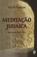 Ler Meditação judaica: um guia prático, do autor Aryeh Kaplan
