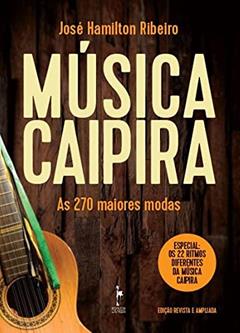 Música Caipira. As 270 Maiores Modas, do autor José Hamilton Ribeiro