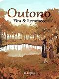 Ler Outono: Fim & Recomeço, do autor D. Lopes Ler Outono: Fim & Recomeço, do autor D. Lopes