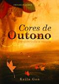 Ler Cores de Outono, do autor Keila Gon