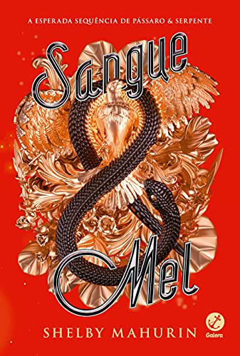 Ler Sangue & mel (Vol. 2 Pássaro & serpente), do autor Shelby Mahurin