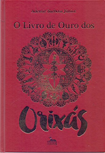 Ler O Livro de Ouro dos Orixás, do autor Ademir Barbosa Júnior