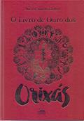 Ler O Livro de Ouro dos Orixás, do autor Ademir Barbosa Júnior Ler O Livro de Ouro dos Orixás, do autor Ademir Barbosa Júnior