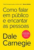 Ler Como falar em público e encantar as pessoas, do autor Dale Carnegie