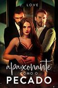 Ler apaixonante como o pecado, do autor J. Love