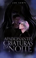 Ler Apaixonantes Criaturas da Noite (Nicholas & Hugo Livro 2), do autor JAN SANTI Ler Apaixonantes Criaturas da Noite (Nicholas & Hugo Livro 2), do autor JAN SANTI
