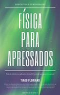 Ler Física para Apressados (Astro + Física), do autor Tiago Floriano Ler Física para Apressados (Astro + Física), do autor Tiago Floriano
