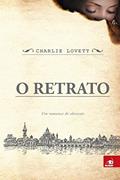 Ler Retrato, O, do autor CHARLIE LOVETT Ler Retrato, O, do autor CHARLIE LOVETT