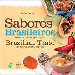 Sabores Brasileiros: brazilian taste - tipical recipes by regions, do autor André Boccato