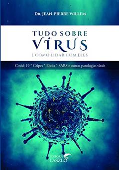 Tudo Sobre Vírus e Como Lidar com Eles, do autor Jean-Pierre Willem