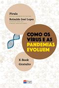 Ler Como os vírus e as pandemias evoluem, do autor Reinaldo José Lopes; Pirula