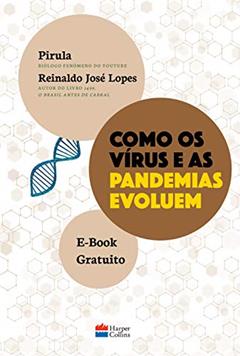 Como os vírus e as pandemias evoluem, do autor Reinaldo José Lopes; Pirula