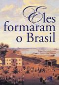Ler Eles formaram o Brasil, do autor Fábio Pestana Ramos; Marcus Vinícius de Morais Ler Eles formaram o Brasil, do autor Fábio Pestana Ramos; Marcus Vinícius de Morais
