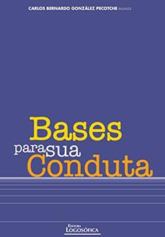 Bases para Sua Conduta, do autor Carlos Bernardo González Pecotche