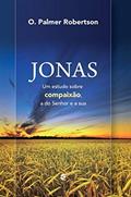Ler Jonas - Um Estudo Sobre Compaixão, a do Senhor e a Sua, do autor O. Palmer Robertson