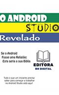 Ler O Android Studio Revelado, do autor Editora BH Digital