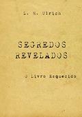 Ler Segredos Revelados - O Livro Esquecido, do autor L. H. Ulrich Ler Segredos Revelados - O Livro Esquecido, do autor L. H. Ulrich