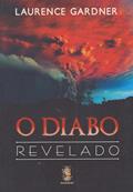 Ler O Diabo Revelado, do autor Laurence Gardner