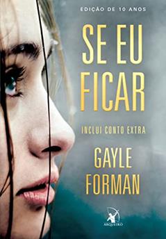 Se eu ficar: Inclui conto extra, do autor Gayle Forman